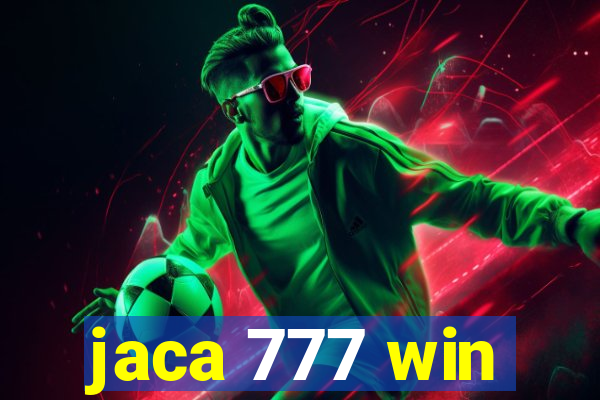 jaca 777 win